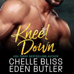 Kneel Down by Chelle Bliss audiobook