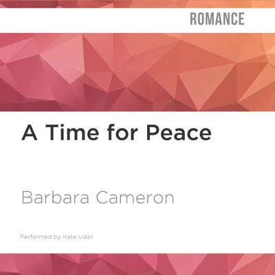 A Time for Peace by Barbara Cameron audiobook
