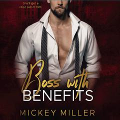 Boss with Benefits by Mickey Miller audiobook