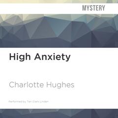 High Anxiety by Charlotte Hughes audiobook