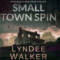 Small Town Spin by LynDee Walker audiobook