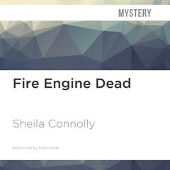Fire Engine Dead by Sheila Connolly audiobook