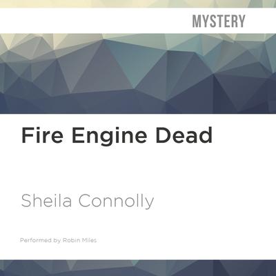 Fire Engine Dead by Sheila Connolly audiobook