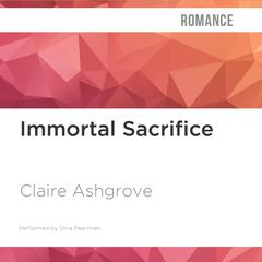 Immortal Sacrifice by Claire Ashgrove audiobook