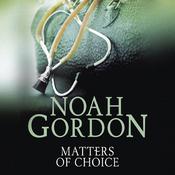 Matters of Choice by  Noah Gordon audiobook