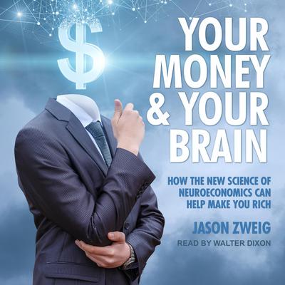 Your Money and Your Brain by Jason Zweig audiobook
