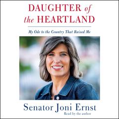 Daughter of the Heartland by Joni Ernst audiobook