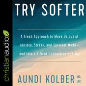 Try Softer by  Aundi Kolber audiobook