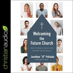 Welcoming the Future Church by Jonathan Pokluda audiobook