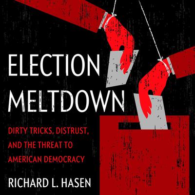 Election Meltdown by Richard L. Hasen audiobook
