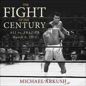 The Fight of the Century by  Michael Arkush audiobook