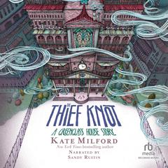The Thief Knot by Kate Milford audiobook