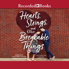 Hearts, Strings, and Other Breakable Things by Jacqueline Firkins audiobook