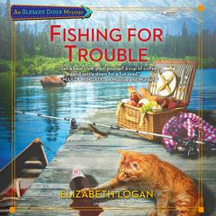 Fishing for Trouble by Elizabeth Logan audiobook