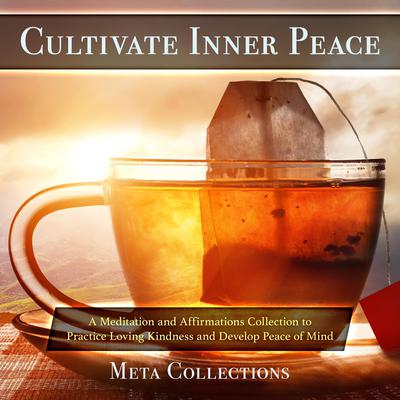 Cultivate Inner Peace by Meta Collections audiobook