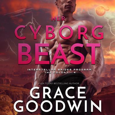 Her Cyborg Beast by Grace Goodwin audiobook