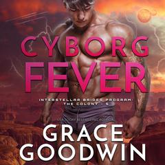 Cyborg Fever by Grace Goodwin audiobook