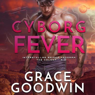 Cyborg Fever by Grace Goodwin audiobook