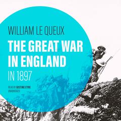 The Great War in England in 1897 by William Le Queux audiobook