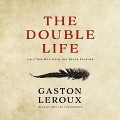 The Double Life by Gaston Leroux audiobook