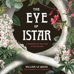 The Eye of Istar by William Le Queux audiobook