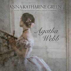 Agatha Webb by Anna Katharine Green audiobook