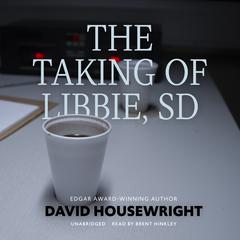 The Taking of Libbie, SD by David Housewright audiobook
