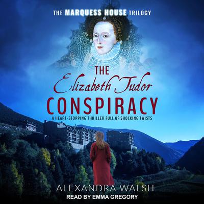 The Elizabeth Tudor Conspiracy by Alexandra Walsh audiobook