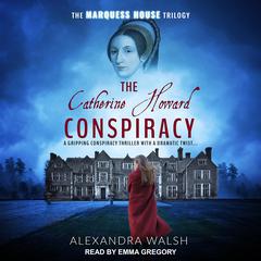 The Catherine Howard Conspiracy by Alexandra Walsh audiobook