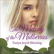 The Melody of the Mulberries by  Tonya Jewel Blessing audiobook