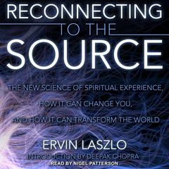 Reconnecting to the Source by Ervin Laszlo audiobook