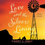 Love and the Silver Lining by  Tammy L. Gray audiobook