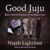 Good Juju by  Najah Lightfoot audiobook