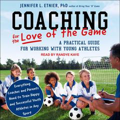 Coaching for the Love of the Game by Jennifer L. Etnier audiobook