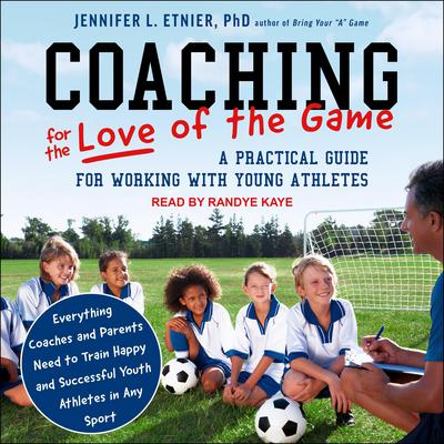 Coaching for the Love of the Game by Jennifer L. Etnier audiobook
