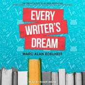 Every Writer's Dream by  Marc Alan Edelheit audiobook