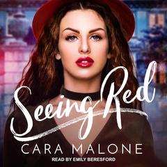 Seeing Red by Cara Malone audiobook