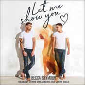 Let Me Show You by  Becca Seymour audiobook