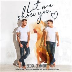 Let Me Show You by Becca Seymour audiobook