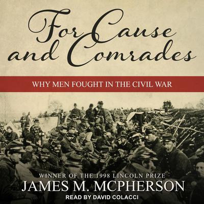 For Cause and Comrades by James M. McPherson audiobook