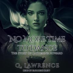 No More Time to Dance by G. Lawrence audiobook