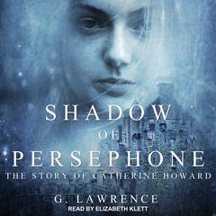Shadow of Persephone by G. Lawrence audiobook