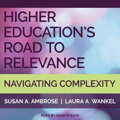 Higher Education's Road to Relevance by Susan A. Ambrose audiobook