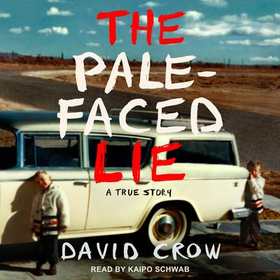 The Pale-Faced Lie by David Crow audiobook