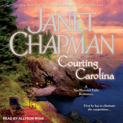 Courting Carolina by Janet Chapman audiobook