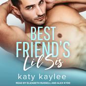 Best Friend's Li'l Sis by  Katy Kaylee audiobook