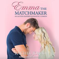 Emma the Matchmaker by Rachel John audiobook