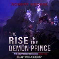The Rise of the Demon Prince by Robert Kroese audiobook