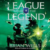 The League and the Legend by  Brian Wells audiobook