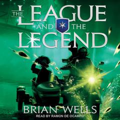 The League and the Legend by Brian Wells audiobook